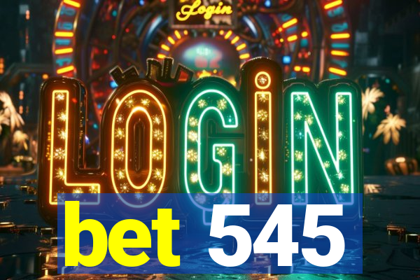 bet 545